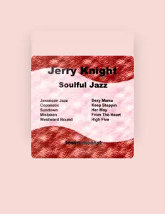 聆聽 Jerry Knight、觀看音樂影片、閱讀小傳、查看巡演日期等！
