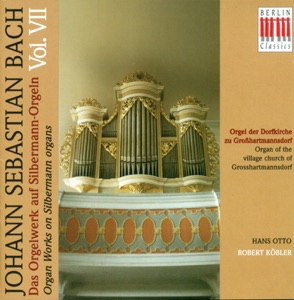 Bach: Organ Music On Silbermann Organs, Vol. 7