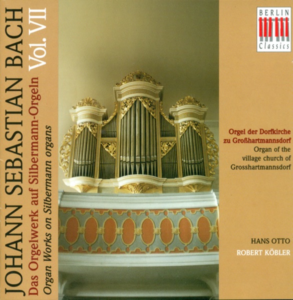 Bach: Organ Music On Silbermann Organs, Vol. 7
