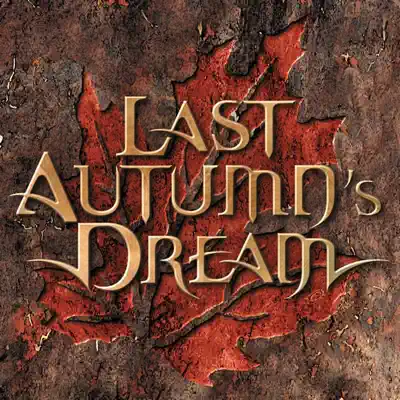 Last Autumn's Dream - Last Autumn's Dream Last Autumn's Dream - Last Autumn's Dream