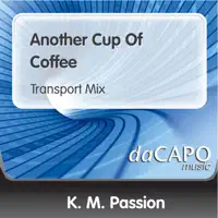 Another Cup Of Coffee — K.M. PASSION