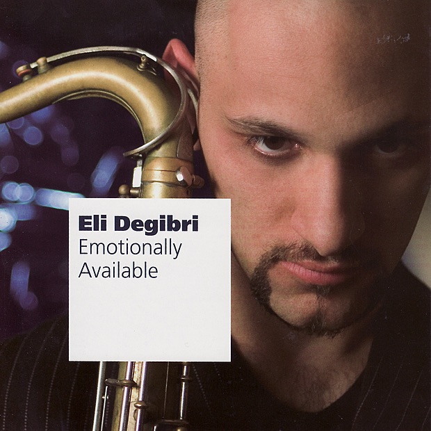 Обложка альбома «Emotionally Available» — Eli Degibri