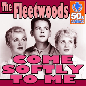 Come Softly to Me (2011 Remastered) - Single