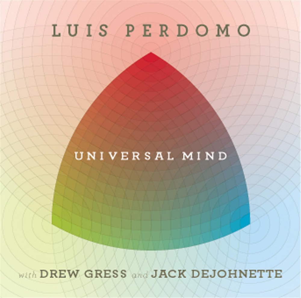 Обложка альбома «Universal Mind (feat. Drew Gress & Jack DeJohnette)» — Luis Perdomo