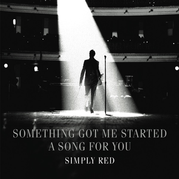 Something Got Me Started / A Song for You - Single - Simply Red
