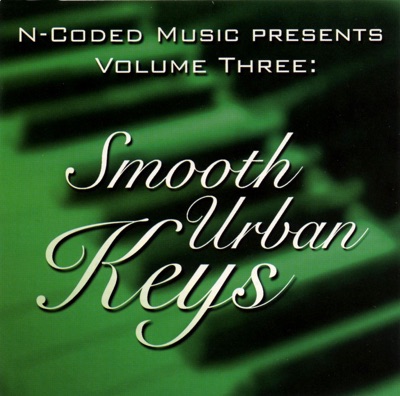 N-Coded Music Presents Volume Three : Smooth Urban Keys