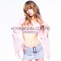 KOYANAGI the COVERS PRODUCT 2 - YUKI KOYANAGI
