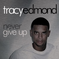 Tracy Edmond - Never Give Up