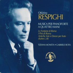 Ottorino Respighi : Musica per pianoforte a quattro mani
