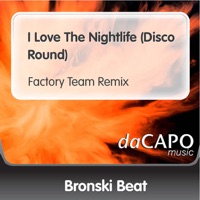 I Love the Nightlife (Disco Round) [Factory Team Remix] - Single - Bronski Beat