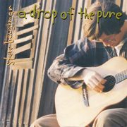A Drop of the Pure - Steve Baughman