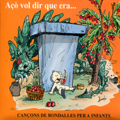 Açò Vol Dir Que Era...Cançons de rondalles per a infants