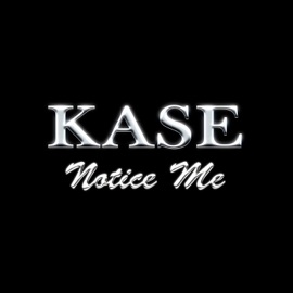 Notice Me Kase