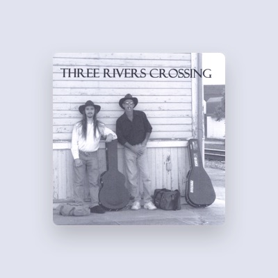 Listen to Three Rivers Crossing, watch music videos, read bio, see tour dates & more!