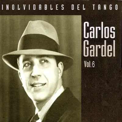 Inolvidables del Tango, Vol. 6 - Carlos Gardel