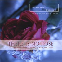 There is No Rose: Ten carols commissioned in memory of Mary Joyce Frantz - Choral Arts Ensemble