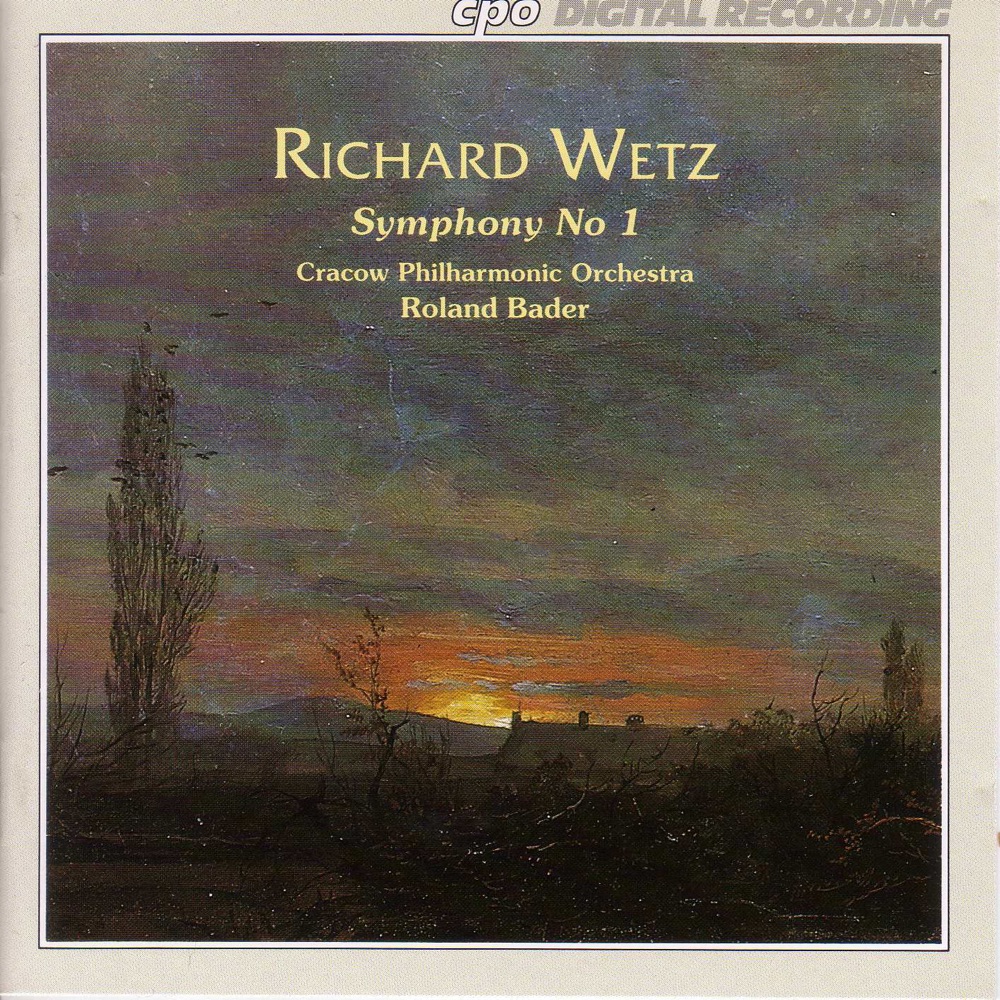 Обложка альбома «Wetz: Symphony No. 1» — Cracow Philharmonic Orchestra & Roland Bader