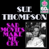 Sad Movies Make Me Cry (Digitally Remastered)