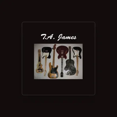 Listen to T.A. James, watch music videos, read bio, see tour dates & more!