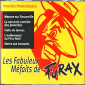 Les fabuleux méfaits de Furax