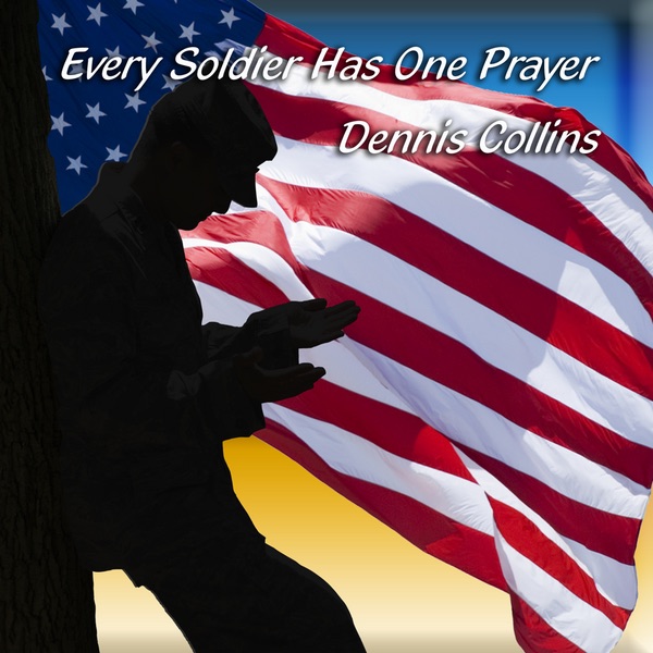 Обложка альбома «Every Soldier Has One Prayer» — Dennis Collins