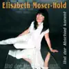 Elisabeth Moser-Hold - Und der Abschied kommt (Radio Edit)