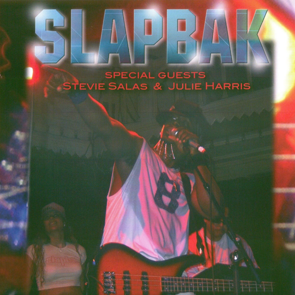 Обложка альбома «Live In Concert (Special Guests Stevie Salas & Julie Harris)» — Slapbak