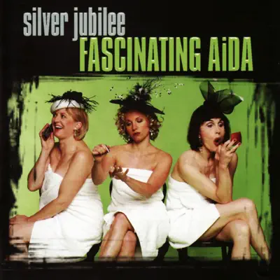 Fascinating Aïda adlı sanatçının Silver Jubilee albümünü dinle