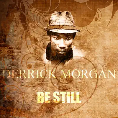 Be Still - Single - Derrick Morgan