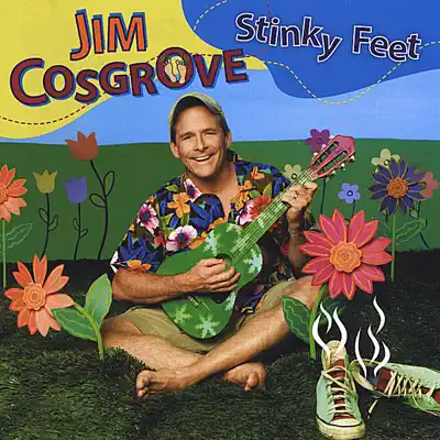 Stinky Feet - Jim Cosgrove Stinky Feet - Jim Cosgrove
