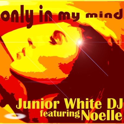 Only in my Mind Featuring Noelle - EP