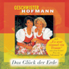 Das Glück der Erde (Bonus Track Version) - Geschwister Hofmann