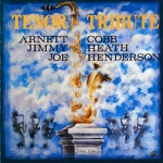 Arnett Cobb, Jimmy Heath & Joe Henderson - Steeple Chase