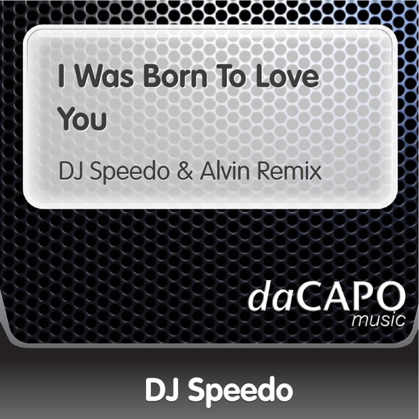 I Was Born to Love You - Single