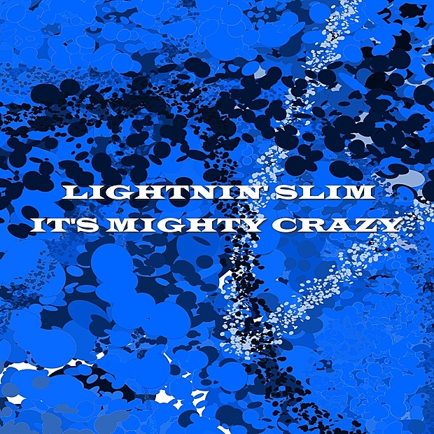 Обложка альбома «It's Mighty Crazy» — Lightnin' Slim