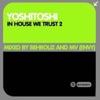 In House We Trust 2 - Mixed By Behrouz & MN (Envy)