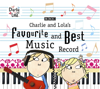 Charlie and Lola's Favourite and Best Music Record - Charlie and Lola