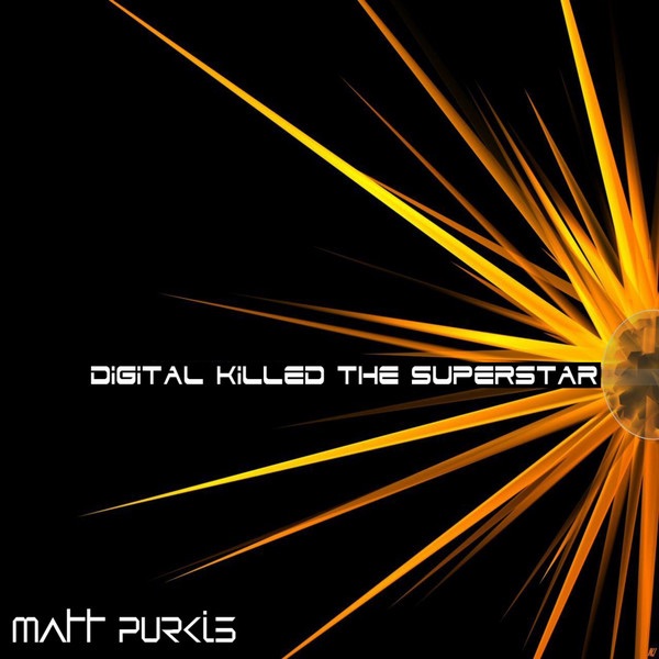 Digital Killed the Superstar (Original Mix) - Single