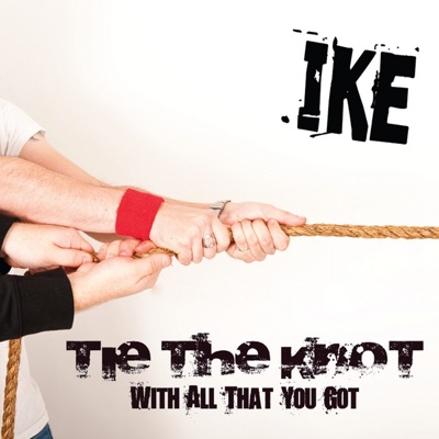 Tie the Knot With All That You Got
