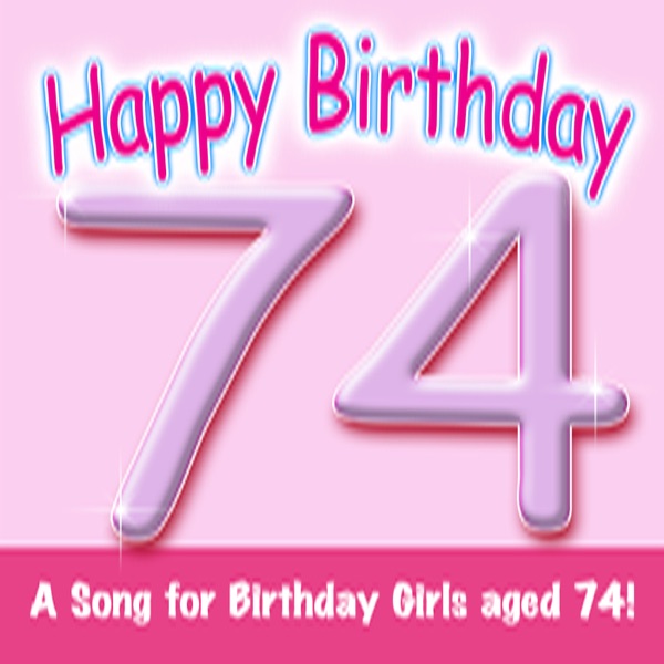 Cover of Happy Birthday – Girl Age 74!