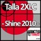 Shine 2010 (TNR Remix) - Talla 2XLC lyrics