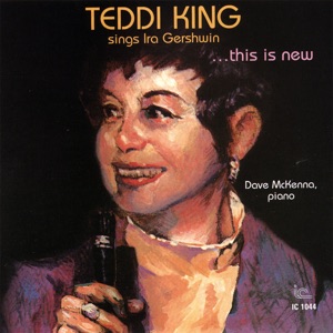 This Is New: Teddi King Sings Ira Gershwin