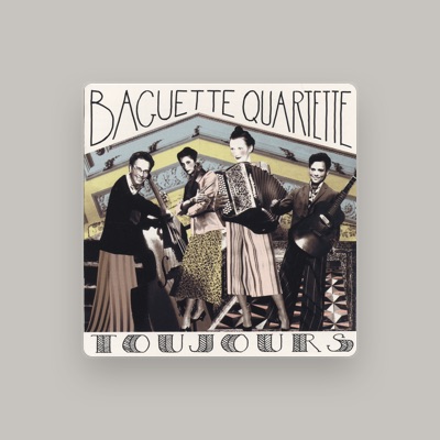 Listen to Baguette Quartette, watch music videos, read bio, see tour dates & more!