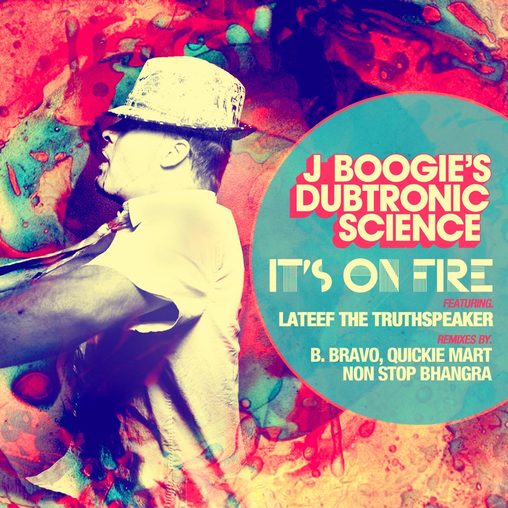 Обложка альбома «It's On Fire (Remixes) [feat. Lateef the Truthspeaker] - EP» — J Boogie's Dubtronic Science