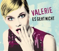 Es geht nicht - Single - Valerie