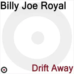 Drift Away - Billy Joe Royal