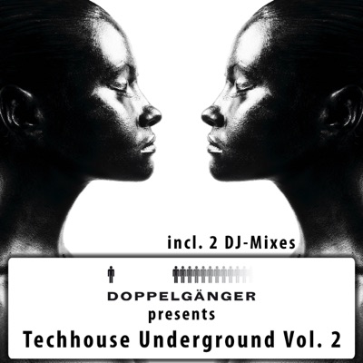 Doppelgänger Presents Techhouse Underground, Vol. 2 (Includes 2 DJ-Mixes)