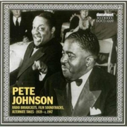 Pete Johnson - Radio Broadcasts, Film Soundtracks, Alternate Takes (1939-c.1947) - Pete Johnson