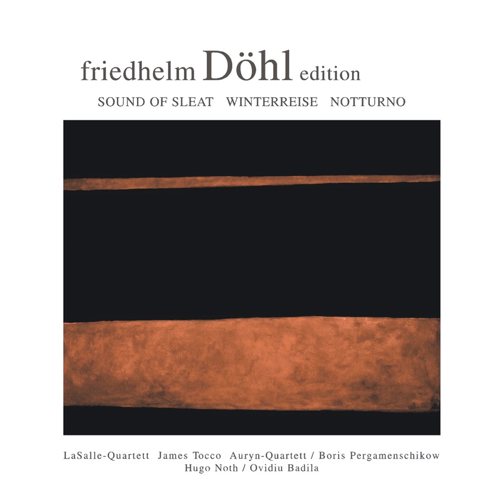 Обложка альбома «Friedhelm Dohl Edition, Vol. 1» — LaSalle Quartet, James Tocco, Boris Pergamenschikow, Auryn Quartet, Ovidiu Badila & Hugo Noth