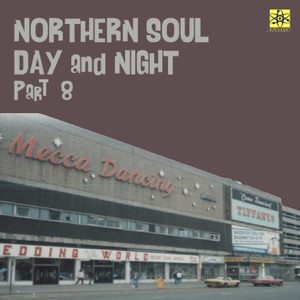 Northern Soul: Day and Night, Pt. 8